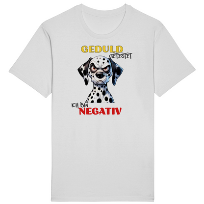 Geduld? - Negativ!- Unisex Premium Shirt (bis 5XL)