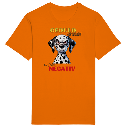Geduld? - Negativ!- Unisex Premium Shirt (bis 5XL)