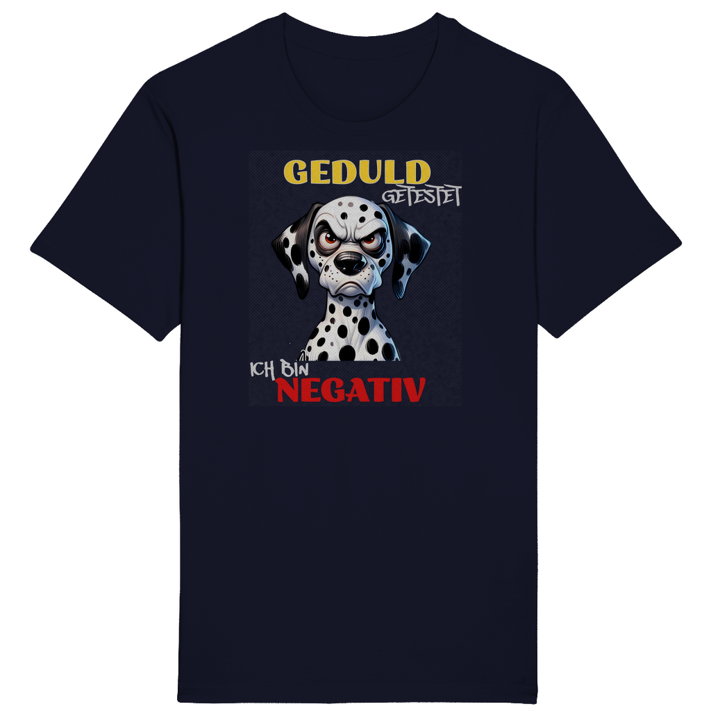 Geduld? - Negativ!- Unisex Premium Shirt (bis 5XL)