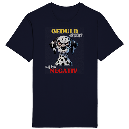 Geduld? - Negativ!- Unisex Premium Shirt (bis 5XL)